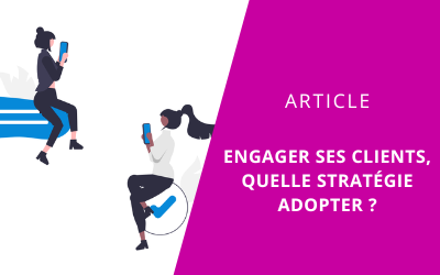 Mise-en-avant-article-Engager-ses-clients-quelle-strategie-adopter